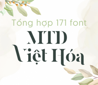 Tổng hợp hơn 171 font MTD Việt Hóa