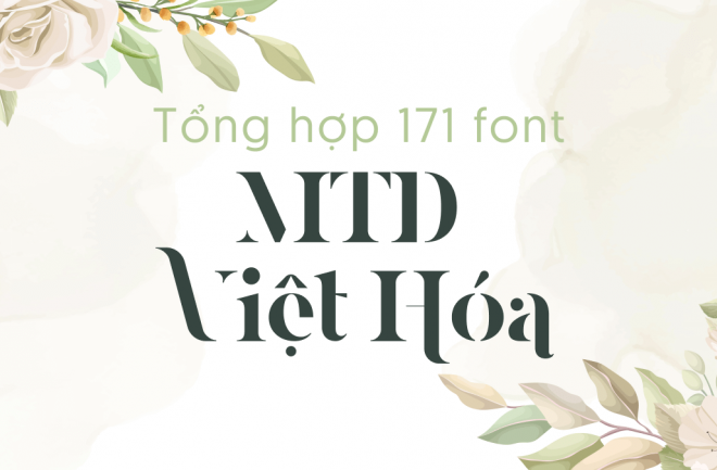 Tổng hợp hơn 171 font MTD Việt Hóa