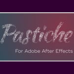 Download Pastiche v1.3 for After Effects – Motion Boutique aescripts