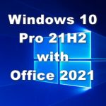 Download Windows 10 Pro 21H2 with Office 2021 Pro Plus Pre-activated ISO
