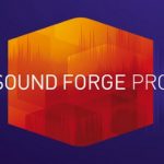 MAGIX SOUND FORGE Pro 15 – Phần mềm làm âm thanh chuyên nghiệp