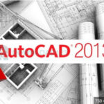 Download AutoCAD 2013 32/64 Bit Link Google Drive + Hướng Dẫn Cài Đặt Chi Tiết