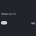 Download Ableton Live Suite 12 Full – Hướng dẫn cài đặt chi tiết