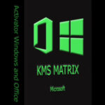 Download KMS Matrix 7.0 Kích hoạt Windows và Office bản quyền